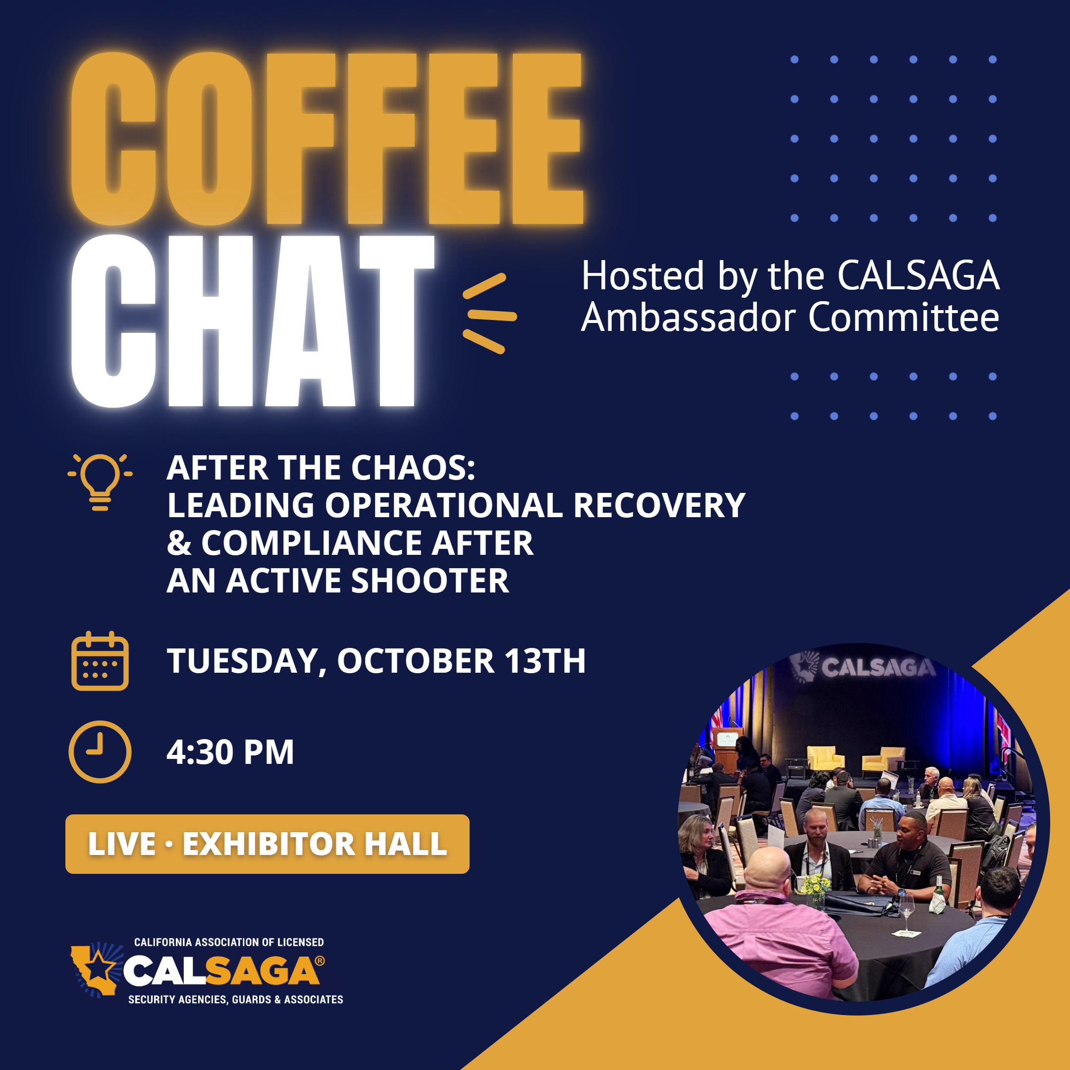 Coffee Chat LIVE flyer: After the Chaos, Leading Operational Recovery and Compliance After an Active Shooter, Tuesday, October 13 at 4:30 PM, live in the Exhibitor Hall